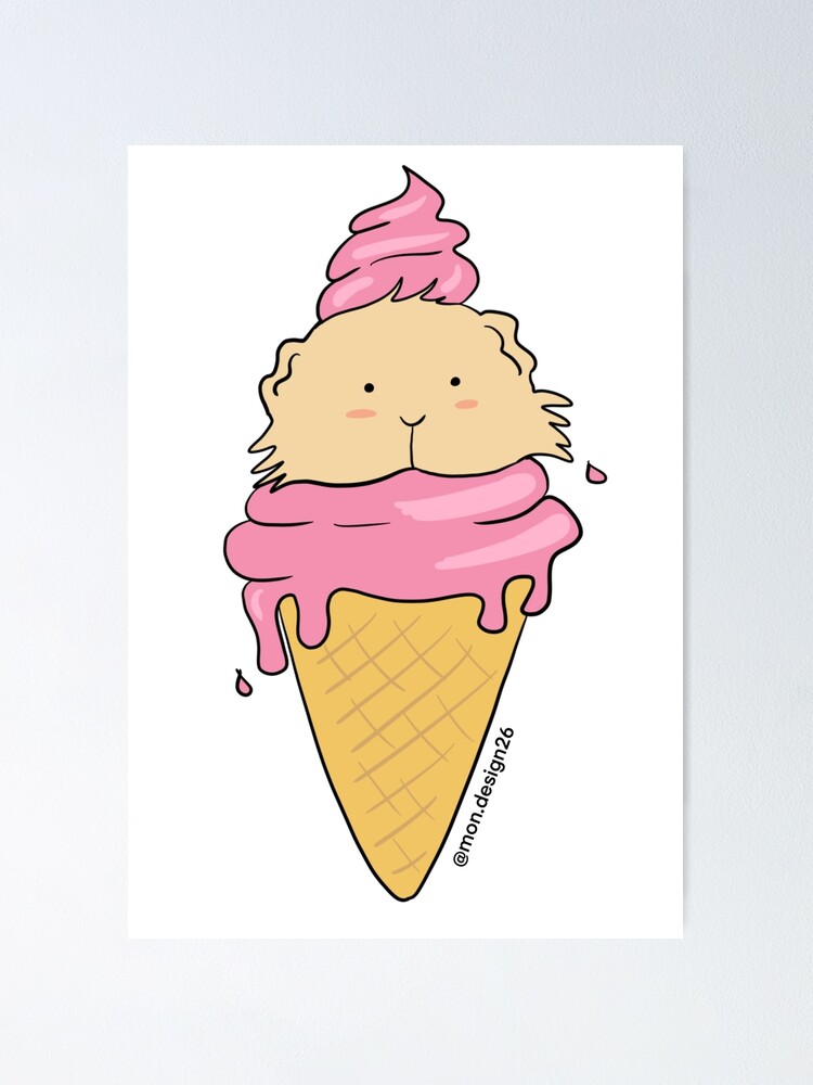 "Mon Design _ guinea pig ice cream cone" Poster by mondesign26 Redbubble