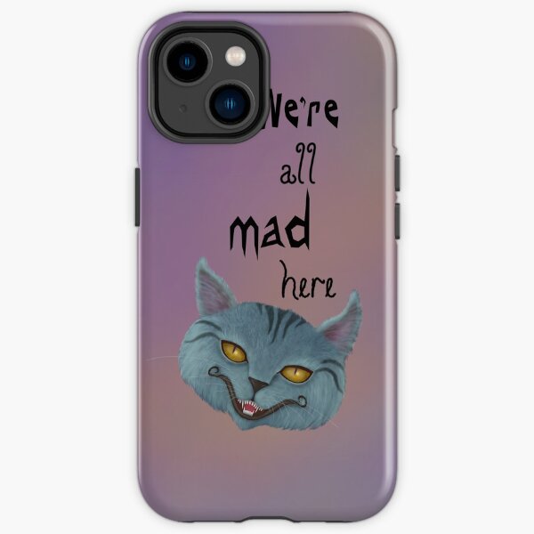 Cheshire Cat "We're All Mad Here" iPhone Tough Case