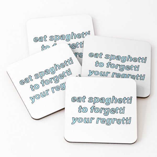Item preview, eat spaghetti to forgetti your regretti designed and sold by Magnolia Designs .