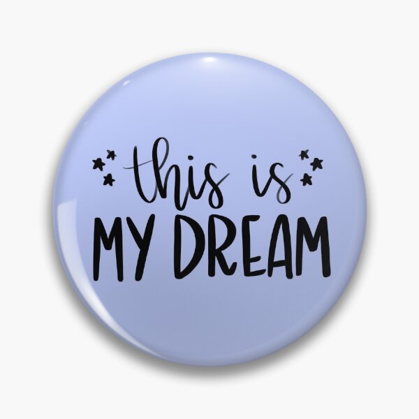 Item preview, well, uh, this is my dream! designed and sold by amandalagarde.