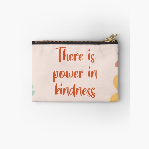 Item preview, There is Power in Kindness Quote - Wise words Designed by Cheyney designed and sold by designbycheyney.