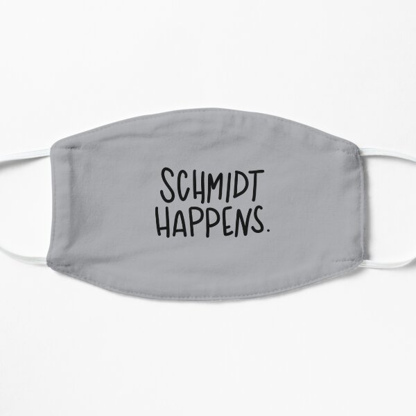 schmidt happens! Flat Mask