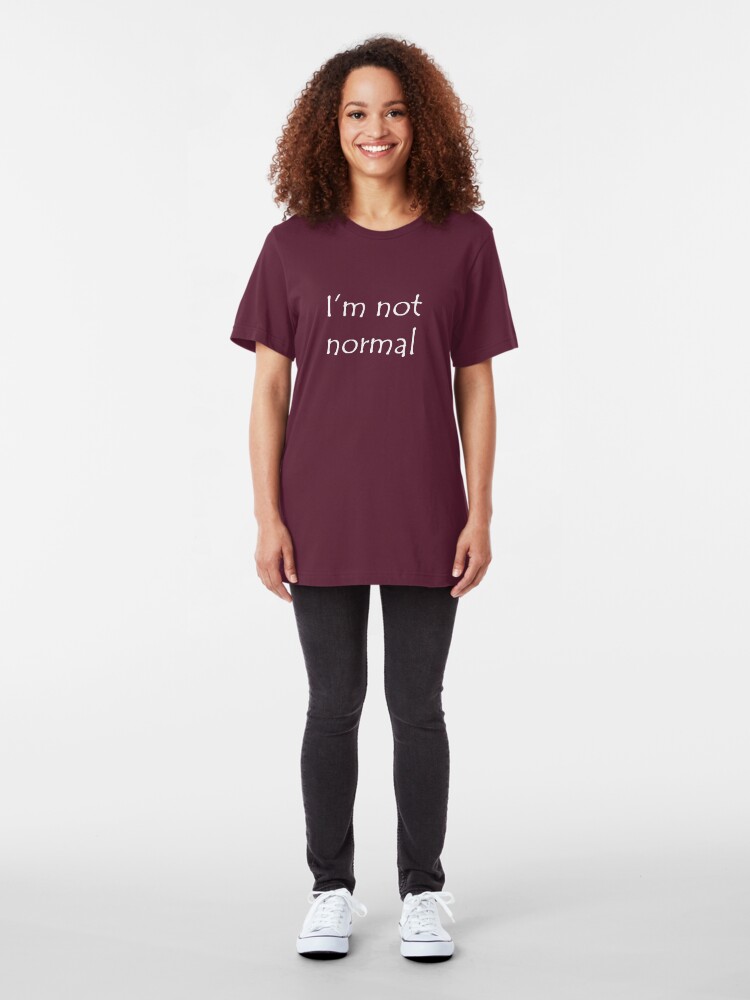 never been normal t shirt