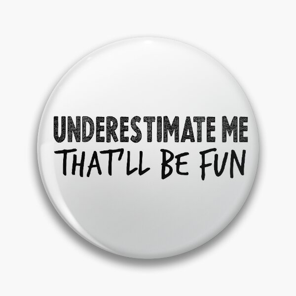 Item preview, Underestimate Me - That'll Be Fun Tee | Sarcastic Tee | Sarcasm Shirt | Huggable Sarcasm | Funny Gift Shirt  designed and sold by Noussairox.