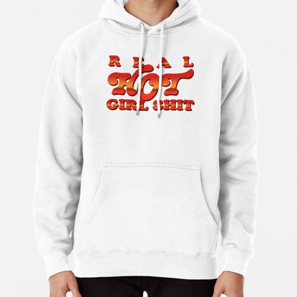 Real Hot Girl Shit Pullover Hoodie