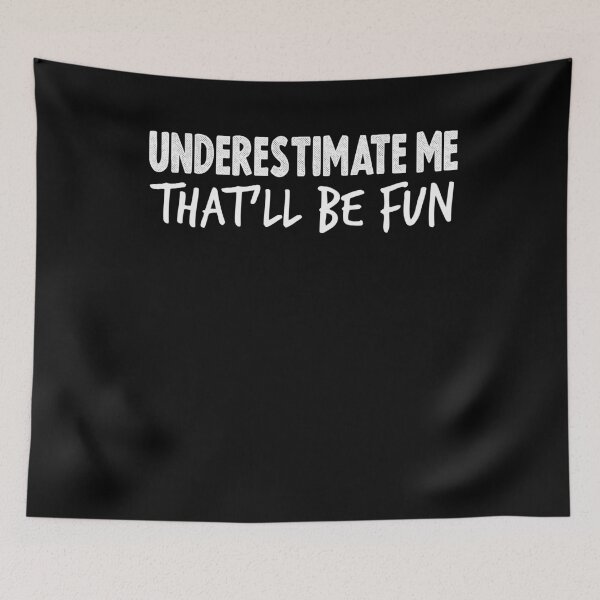 Item preview, Underestimate Me - That'll Be Fun Tee | Sarcastic Tee | Sarcasm Shirt | Huggable Sarcasm | Funny Gift Shirt  designed and sold by Noussairox.