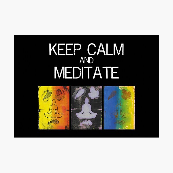 Keep calm and meditate Artwork Photographic Print