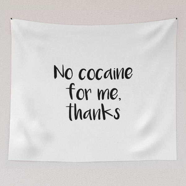 Item preview, No Cocaine For Me, Thanks designed and sold by quoteedesigns.