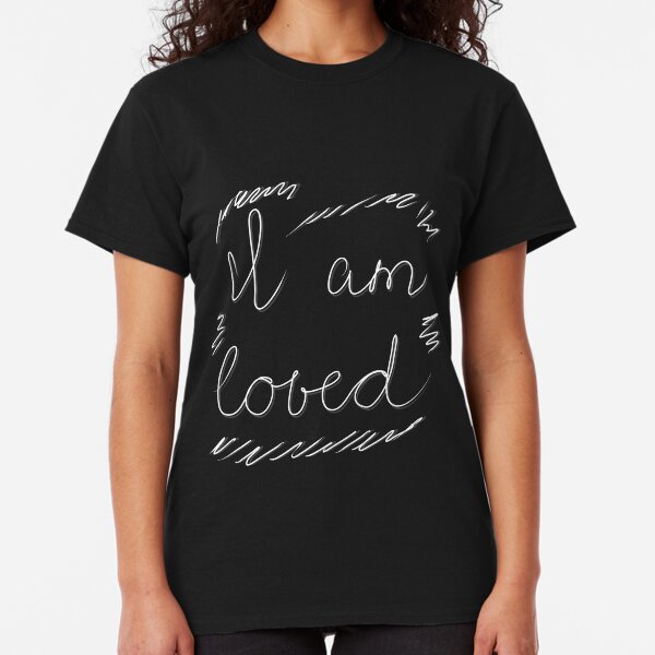 White inscription I am loved Classic T-Shirt