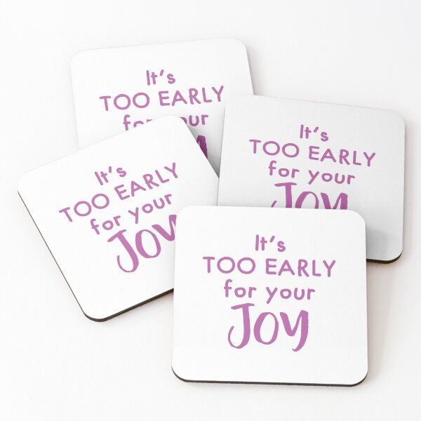 Item preview, It's TOO EARLY for your joy!  designed and sold by jazzydevil.