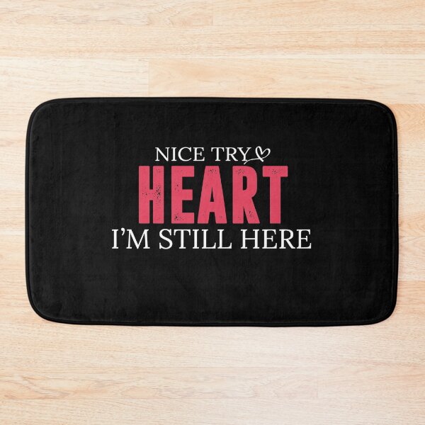 Item preview, nice try heart i'm still here designed and sold by BAISSANE.