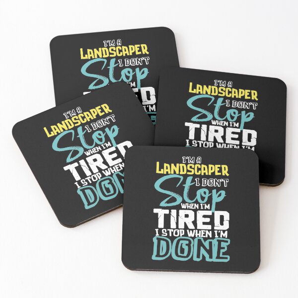 Item preview, I'm A Landscaper I Don't Stop When I'm Tired I Stop When I'm Done designed and sold by Orange Pieces.