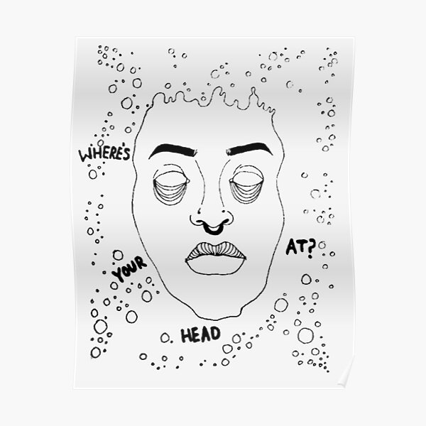  Where s Your Head At Poster For Sale By Witchchrist Redbubble