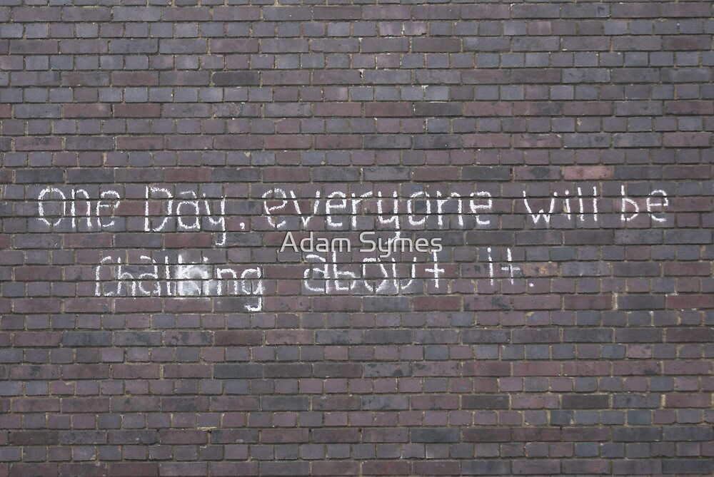 "The Writings on the wall" by Adam Symes Redbubble
