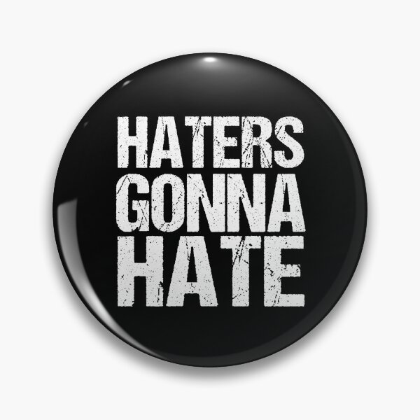Item preview, Haters Gonna Hate designed and sold by Epic Love Designs.