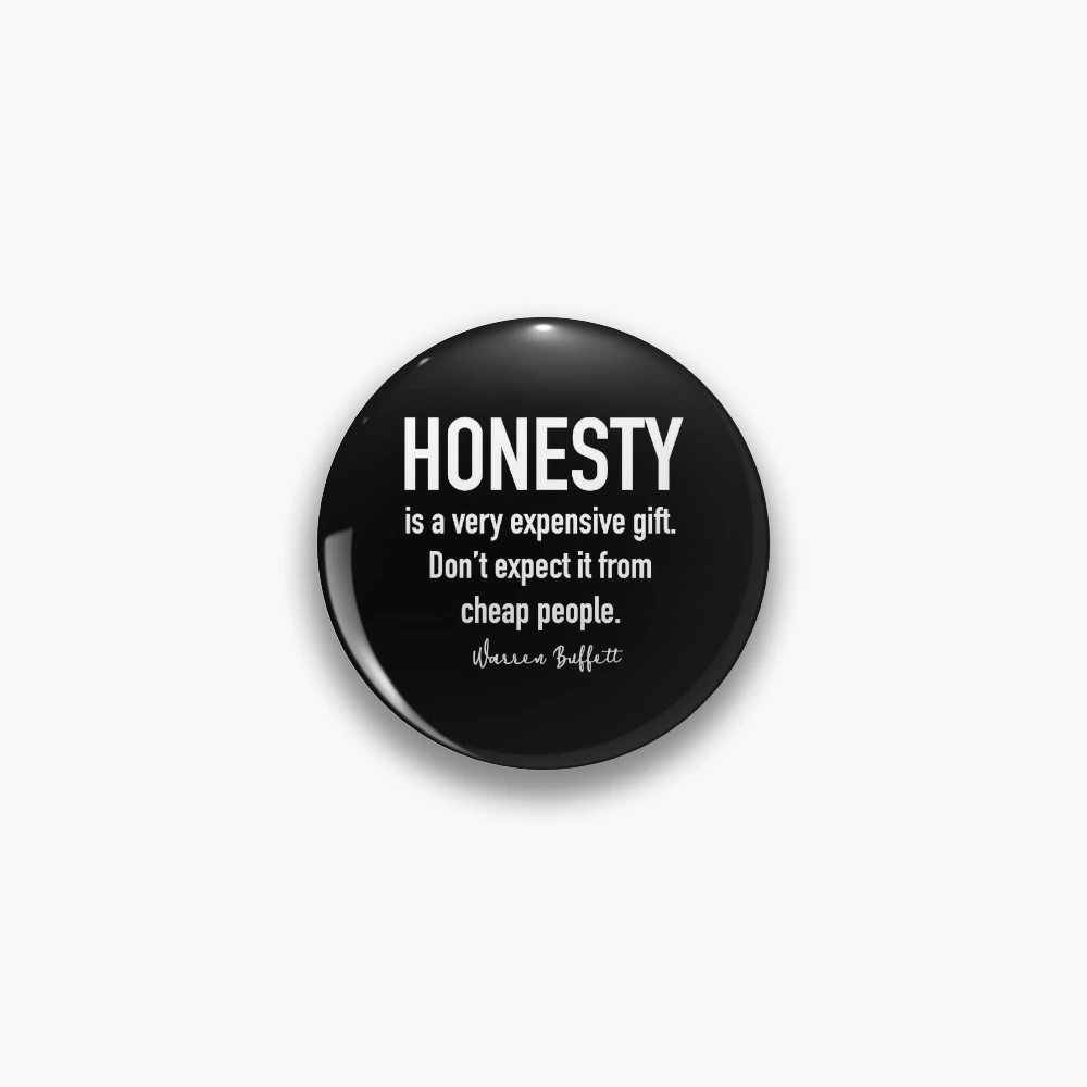 Quote: Honesty is a expensive gift, so don't... - CoolNSmart