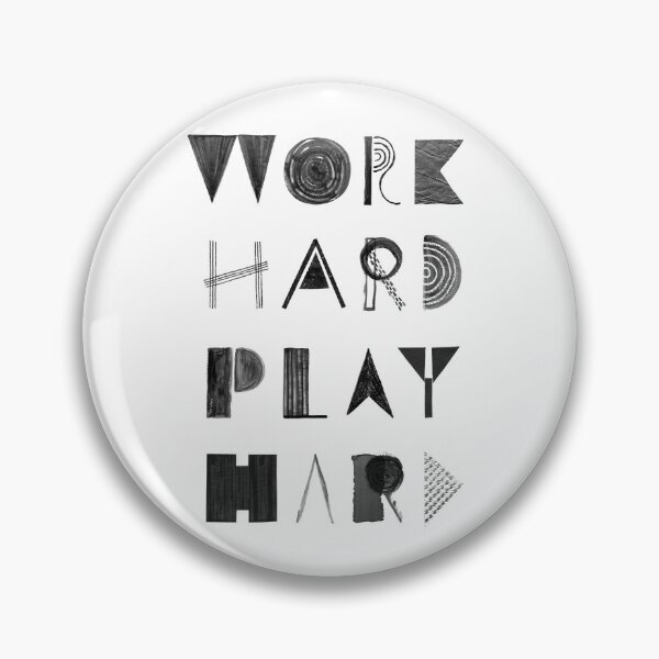 Item preview, Work Hard Play Hard designed and sold by Martina Scott.