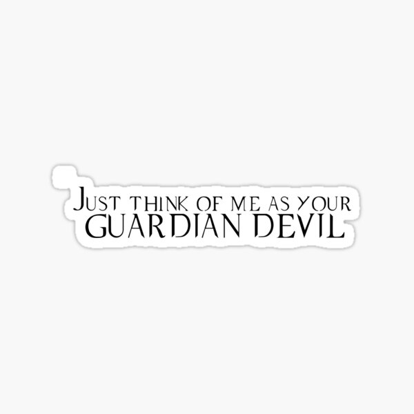 Considérez-moi comme votre diable gardien Sticker