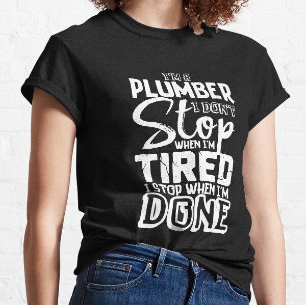 I'm A Carpenter I Don't Stop When I Am Tired T Shirt - Limotees