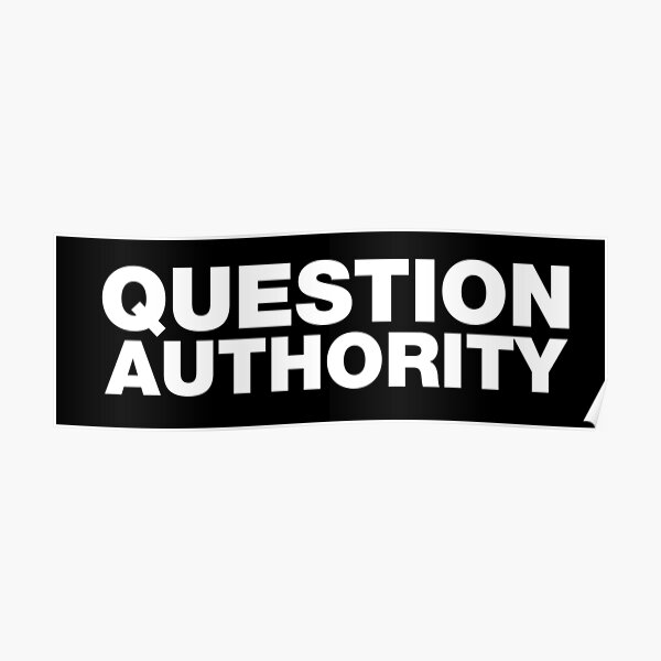 Question Authority Poster