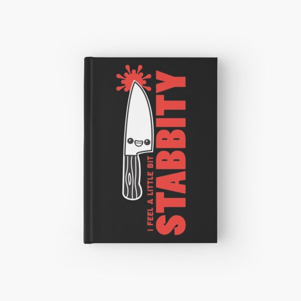 Ich fühle mich ein bisschen Stabbity Notizbuch