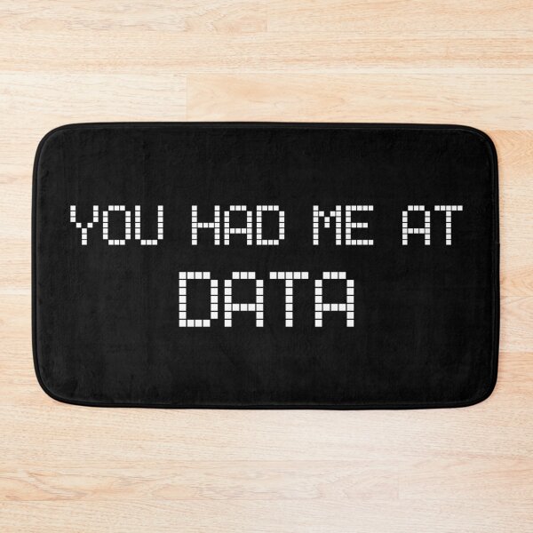 Item preview, You Had Me At Data designed and sold by teesaurus.