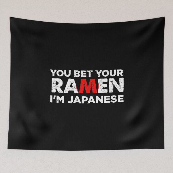 Item preview, You Bet Your Ramen Noodle I'm Japanese   Funny National Dish Saying Patriotic Gift Idea designed and sold by Orange Pieces.