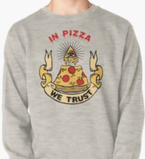 In Pizza We Trust Pullover