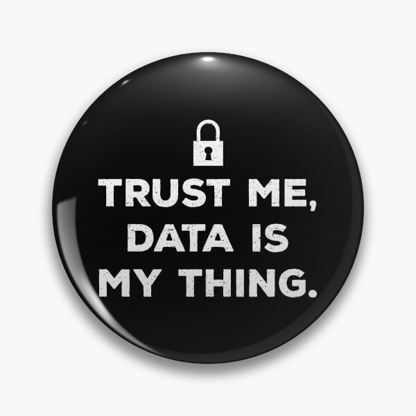 Item preview, Trust Me, Data is My Thing designed and sold by teesaurus.