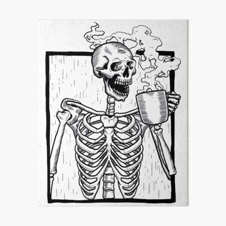 Download Halloween Coffee Drinking Skeleton Art Board Print By Gossiprag Redbubble