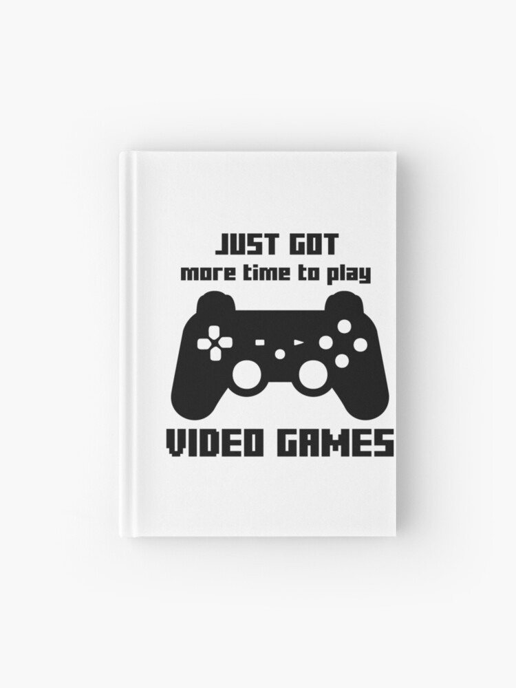 Just Got More Time To Play Video Games Quarantine Meme Gift Hardcover Journal By Pushmerch Redbubble