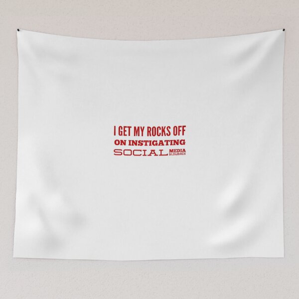 Item preview, I Get My rocks Off On Instigating Social Media BlowBack designed and sold by OfferHeat.