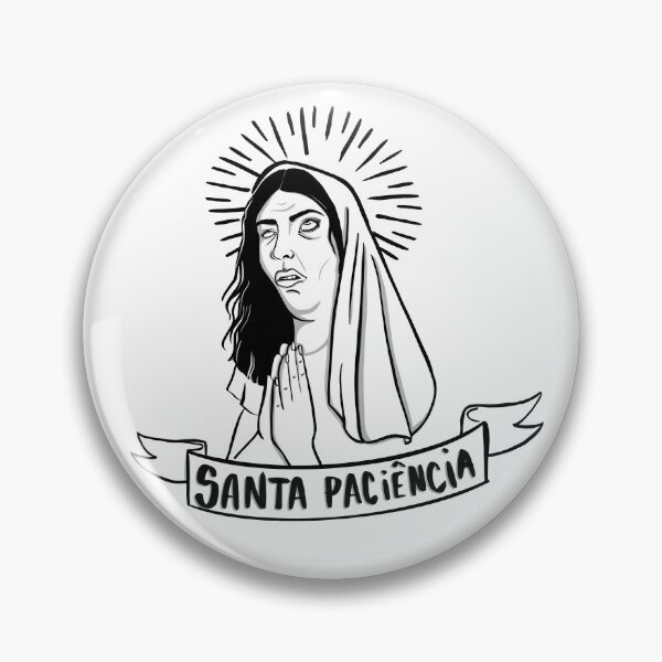 Santa Paciência Holy Patience Pin