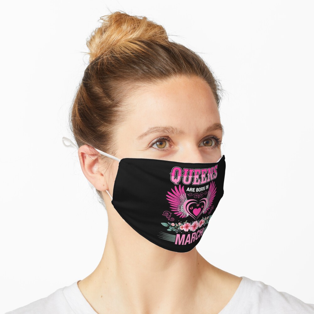 Queens Are Born In March Mask By Badaudesign Redbubble