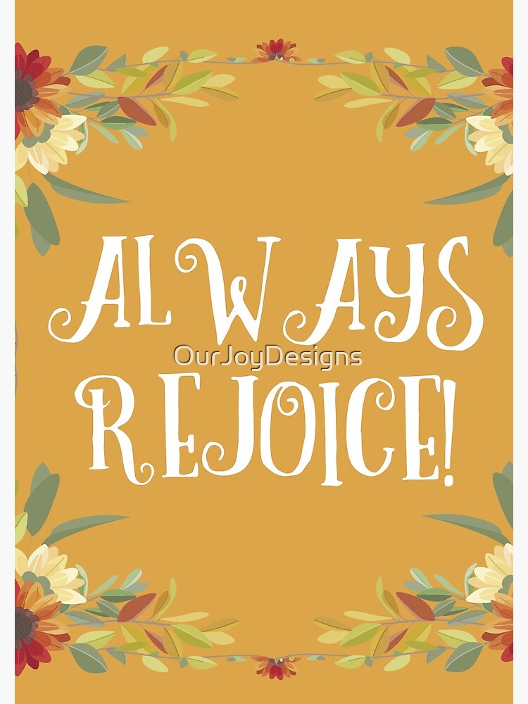 Always Rejoice! - Orange Floral by OurJoyDesigns