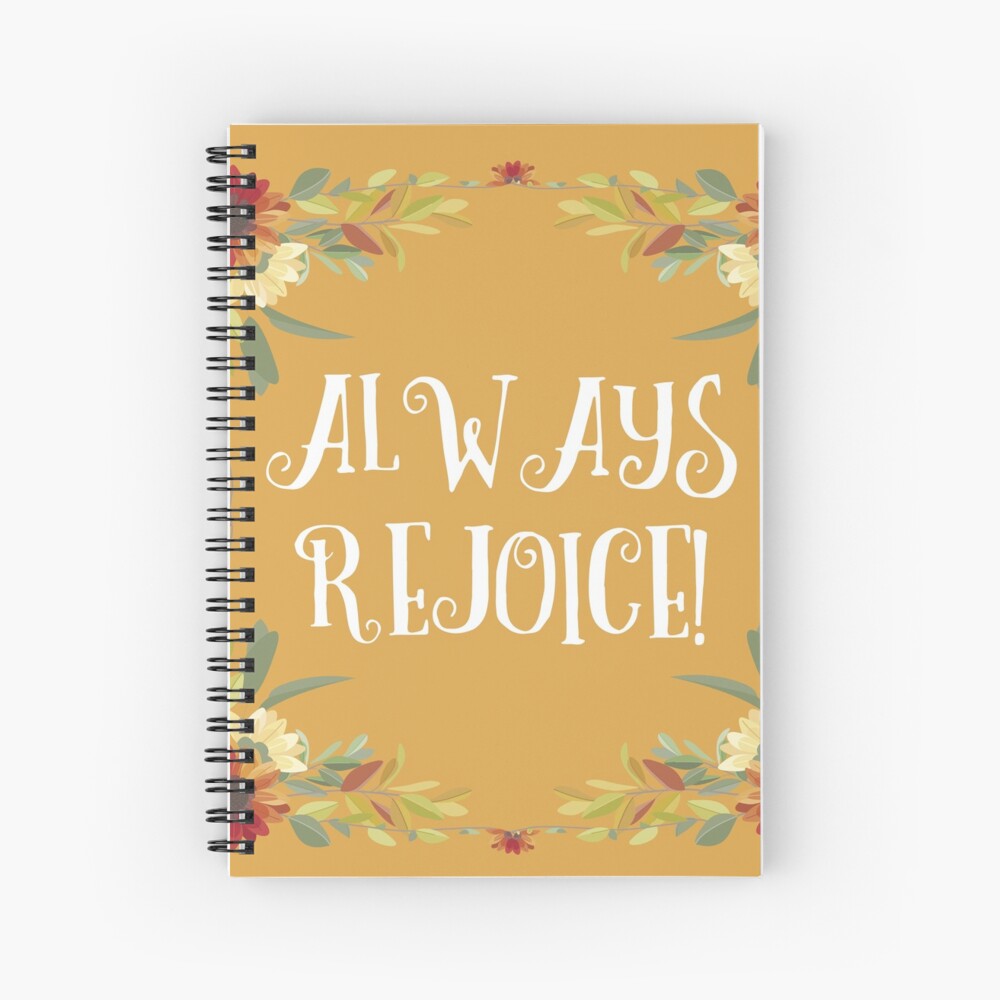 Always Rejoice! - Orange Floral Spiral Notebook