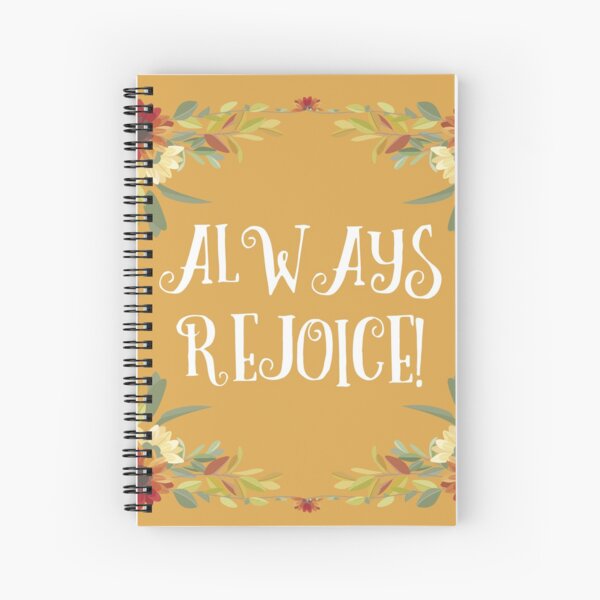 Always Rejoice! - Orange Floral Spiral Notebook