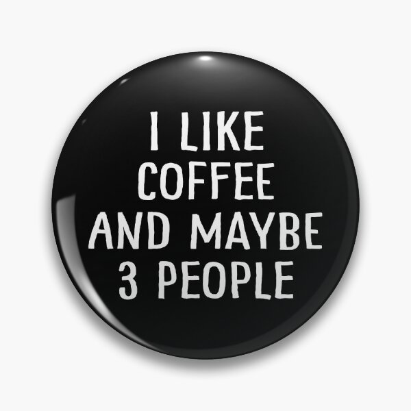 Item preview, I Like Coffee And Maybe 3 People designed and sold by teesaurus.