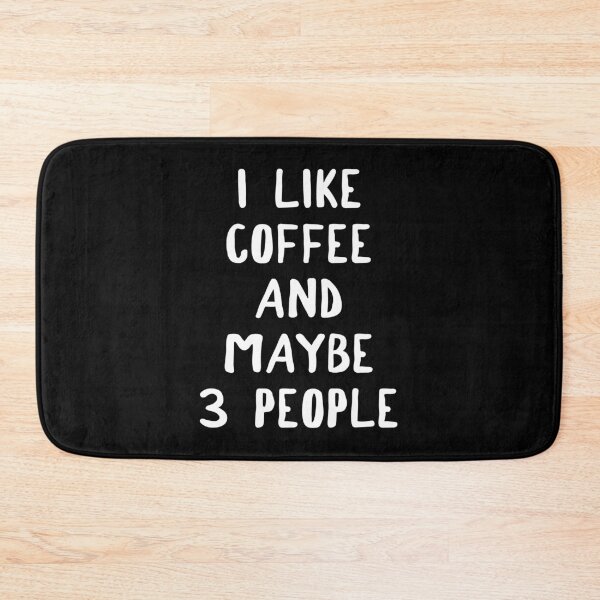 Item preview, I Like Coffee And Maybe 3 People designed and sold by teesaurus.