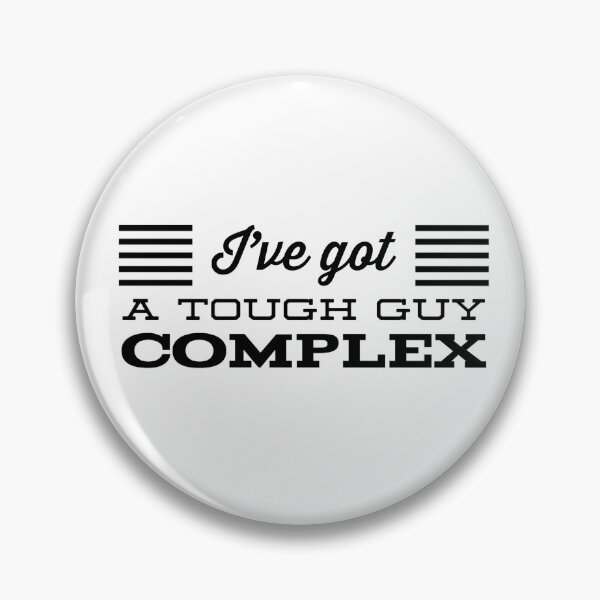 Item preview, I've Got A Tough Guy Complex designed and sold by OfferHeat.