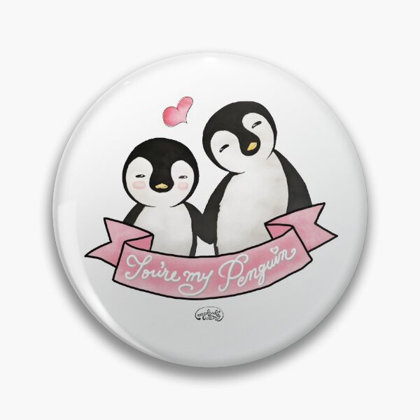You are my Penguin - When Penguins are in Love Pin