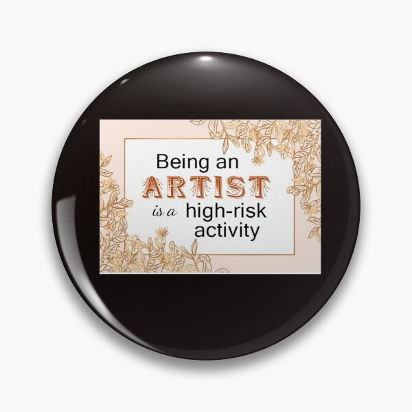 Item preview, Being an Artist is a High-risk Activity (on black) designed and sold by seize39.