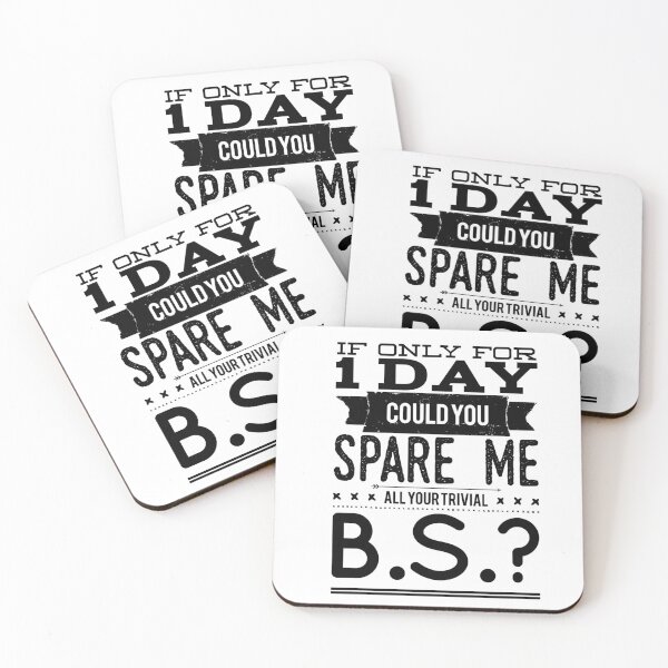 Item preview, If Only For 1 Day Could You Spare Me All Your Trivial B.S.? designed and sold by OfferHeat.