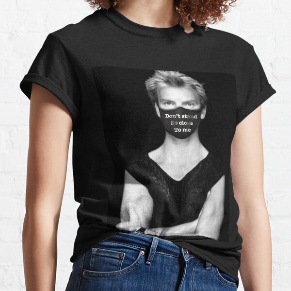 Don’t stand so close to me Classic T-Shirt