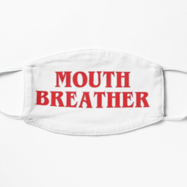Mouth Breather Flat Mask