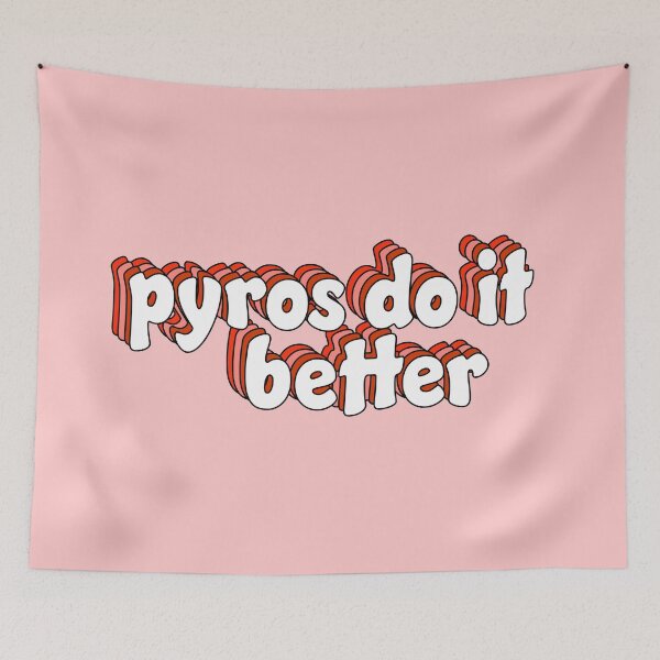 Item preview, Pyros do it better designed and sold by lisaspaniak.