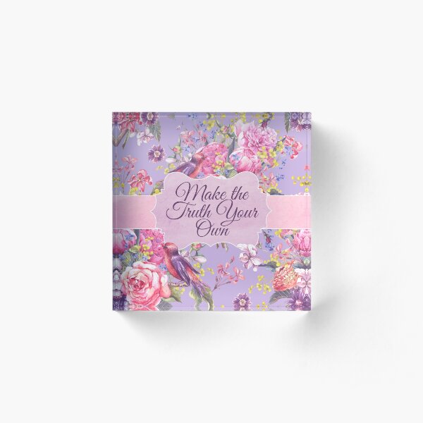 Make the Truth Your Own Acrylic Block