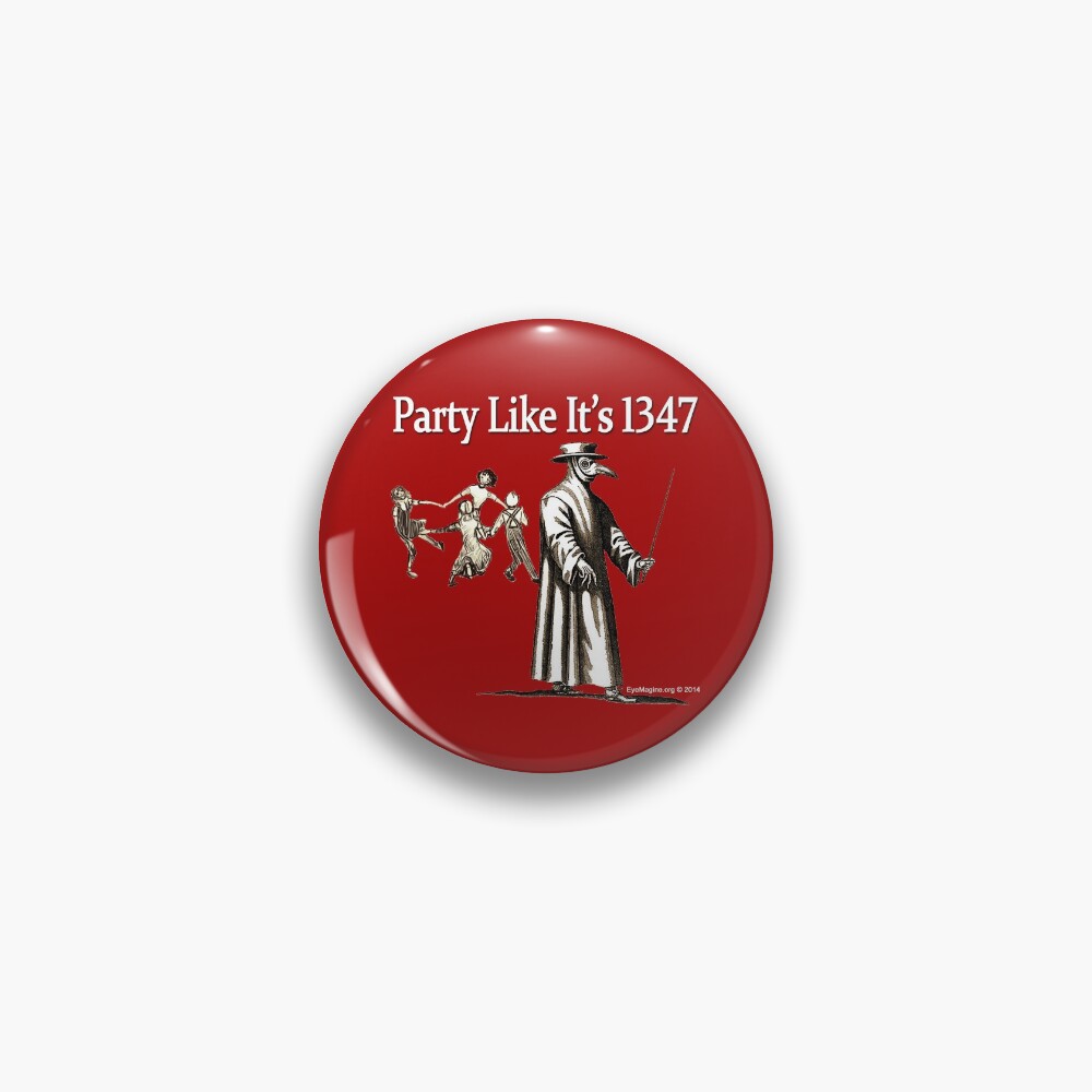 Party Like It's 1347 Pin