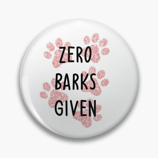 Item preview, Zero Barks Given designed and sold by katiesauter.