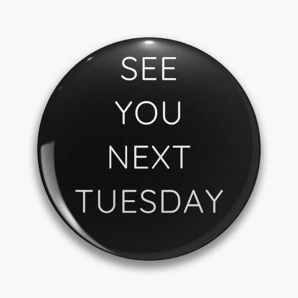 Item preview, See You Next Tuesday Funny Inappropriate Mens Humor  designed and sold by Essetino.